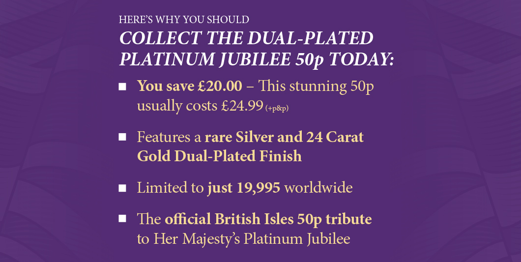 Here's why you should collect the Dual-Plated Platinum Jubilee 50p today