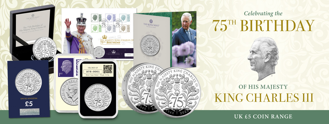 Celebrating the 75th Birthday of His Majesty King Charles III UK £5 Coin Range